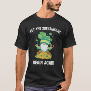 Gnome Lucky Let Shenanigans Begin St Patricks Day T-Shirt