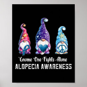 Gnome One Fights Alone Alopecia Awareness  Poster