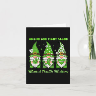 Gnome One Fights Alone Mental Health Awareness Gre Card