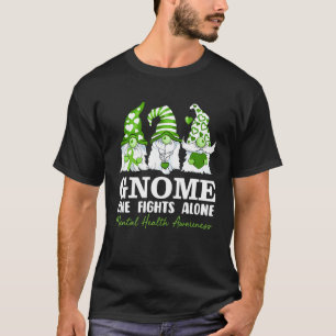 Gnome One Fights Alone Mental Health Awareness Gre T-Shirt