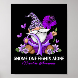 Gnome One Fights Alone Overdose Awareness  Poster