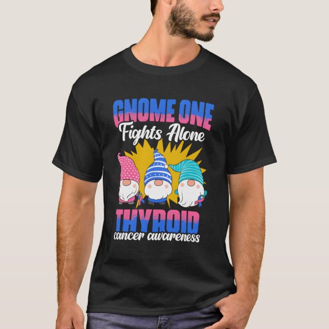 Gnome One Fights Alone Thyroid Survivor Thyroid Ca T-Shirt (Front)