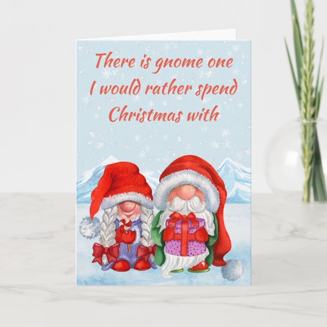 Gnome one Rather Spend Christmas  Holiday Card (Front)