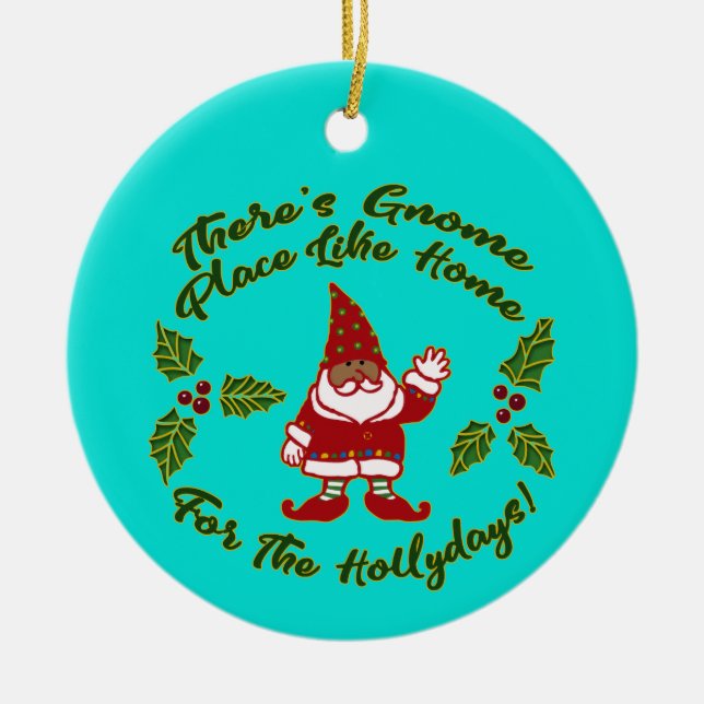 Gnome Place Like Home | Christmas Ceramic Ornament (Front)