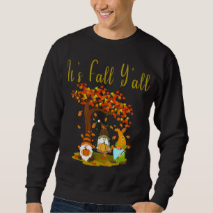 Gnome Pumpkin It's Fall Y'all Autumn Funny Hallowe Sweatshirt