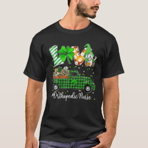 Gnome Shamrock Truck Love Orthopedic Nurse St Patr T-Shirt
