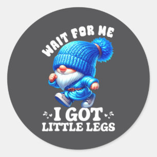 Gnome Wait For Me I Got Little Legs Humor Funny Ru Classic Round Sticker