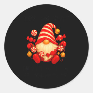 Gnome You Can Just Supercaliforilistic Kissmyadoci Classic Round Sticker