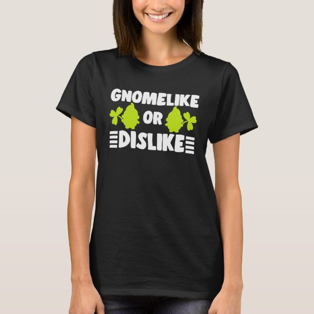 Gnomelike Or Dislike With Lawn Gnome Garden Dwarf T-Shirt (Front)