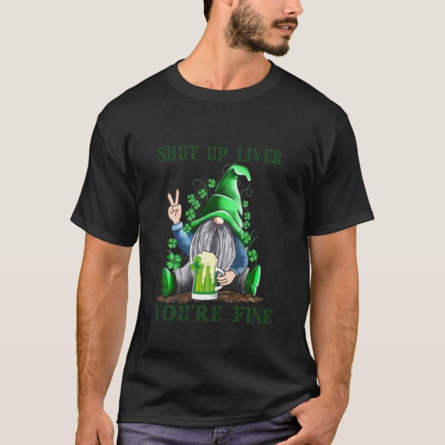 Gnomes Drinking Saint Patricks Tee Shut Up Liver Y (Front)