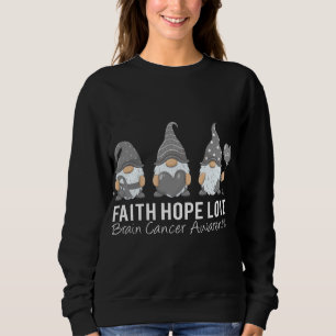 Gnomes Faith Hope Love Brain Cancer Awareness Mont Sweatshirt