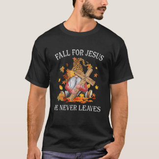 Gnomes Fall For Jesus He Never Leaves Pumpkin Than T-Shirt