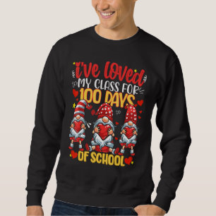 Gnomes I Ve Loved My Class For 100 Days Teacher Va Sweatshirt