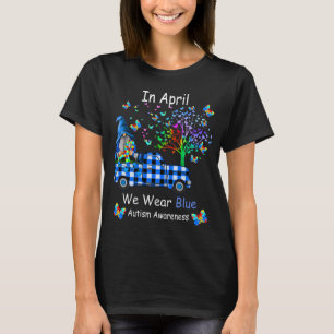 Gnomes In April We Wear Blue Autism Awareness T-Shirt