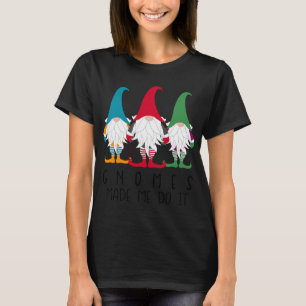 Gnomes Made Me Do It Nordic Santa Gnome Funny Chri T-Shirt