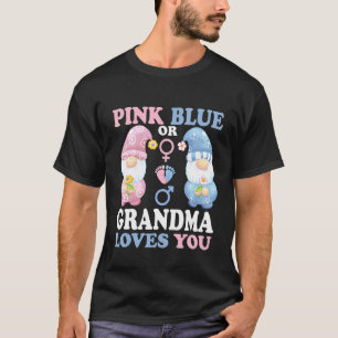 Gnomes Pink Or Blue Grandma Loves You Baby Gender  T-Shirt