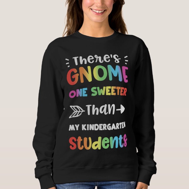 Gnomes There's Gnome One Sweeter Than My Ki  Kinde Sweatshirt (Front)