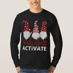 Gnomes XMAS Holy Spirit Activate - Funny Christian T-Shirt