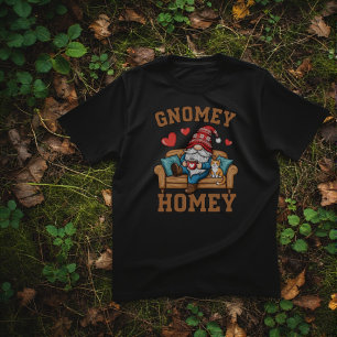 Gnomey homey gnome at home design T-Shirt