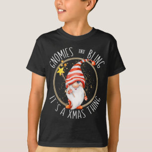 Gnomies And Bling It`s a Xmas Thing - Cute Christm T-Shirt