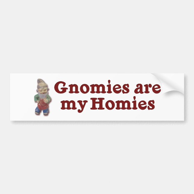 Gnomies are my Homies Bumper Sticker (Front)