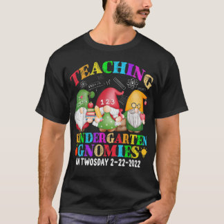 Gnomies Teaching Kindergarten On Twosday 2222022 F T-Shirt