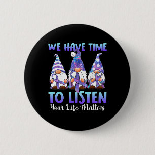 Gnomies We Have Time To Listen Your Life Problem S 6 Cm Round Badge