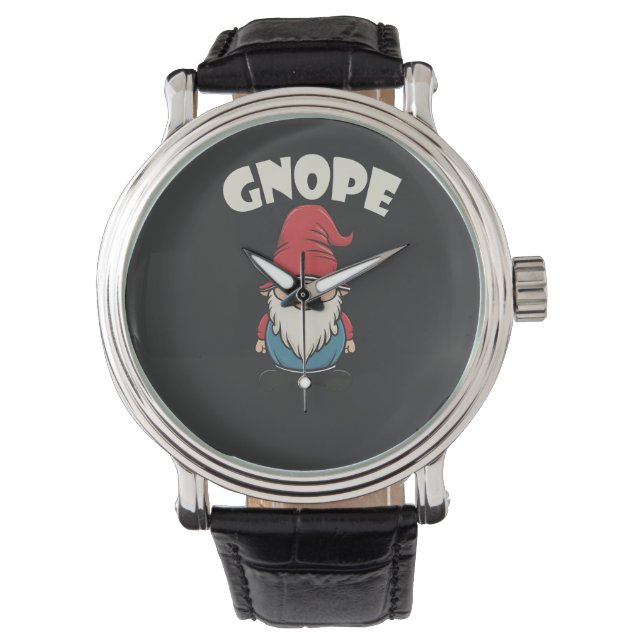 Gnope not Today Funny Gnome Lovers Watch (Front)
