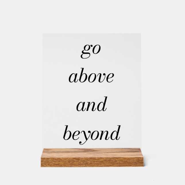 Go Above And Beyond Acrylic Sign (Front)