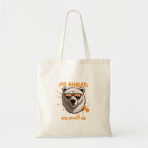 Go Ahead and Spray Me – Bear in Sunglasses Tote Bag