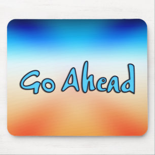Go Ahead Mousepad