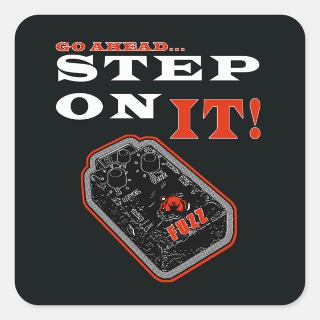 Go Ahead Step On It Square Sticker (Front)