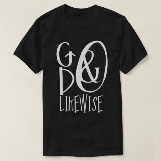 Go and Do Likewise Shirt