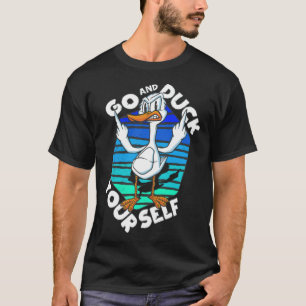 Go And Duck Yourself Funny Duck animal lover black T-Shirt