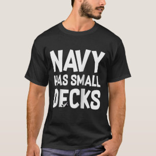 Go Army Beat Navy 2019 Navy Has Small Decks  T-Shirt