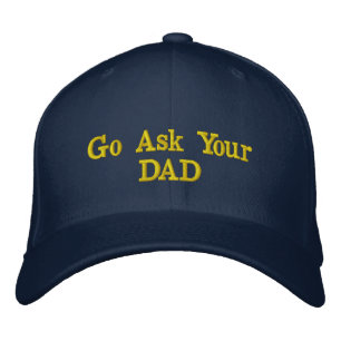 Go Ask Your Dad Embroidered Hat
