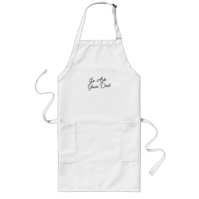 Go Ask Your Dad Funny Mum  Long Apron (Front)