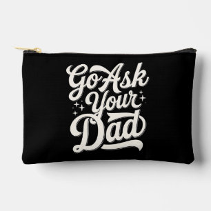Go Ask Your Dad Funny Mum Mother’s Day Vintage Accessory Pouch
