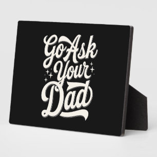 Go Ask Your Dad Funny Mum Mother’s Day Vintage Plaque