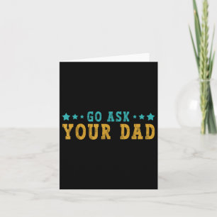 Go Ask Your Dad Mothers Day Funny Saying Humour Qu Card