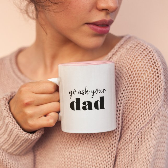 Go ask you're Dad Funny Mum Humour Two-Tone Coffee Mug (Creator Uploaded)