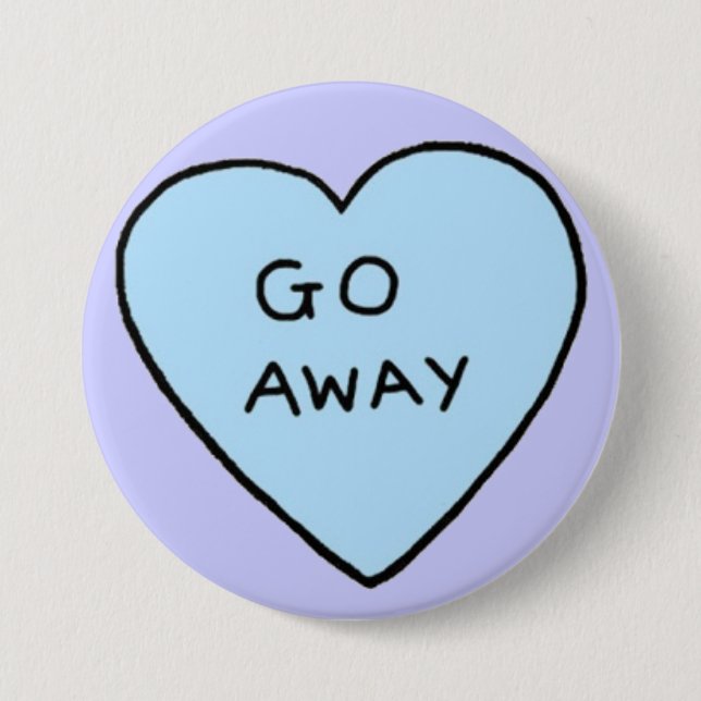 Go Away 7.5 Cm Round Badge (Front)