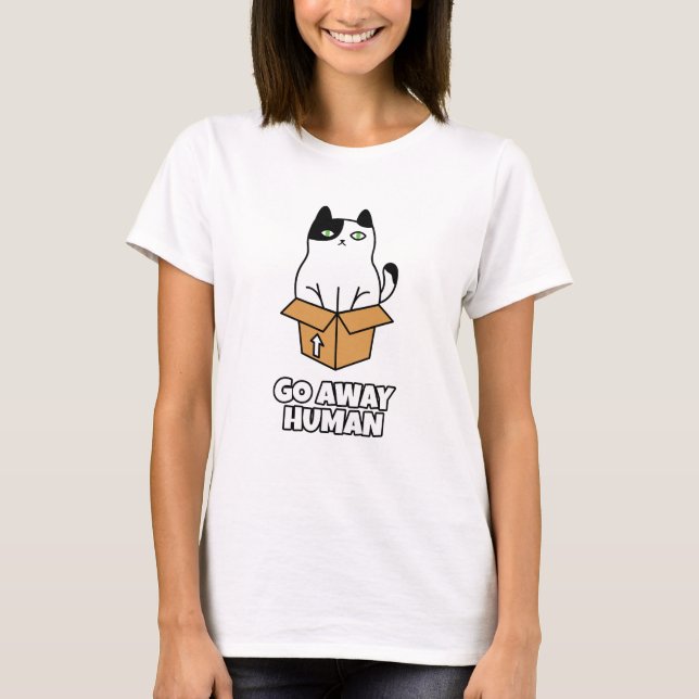 Go Away Human T-Shirt (Front)