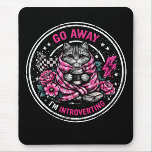 Go Away I’m Introverting - Funny Introvert Quote  Mouse Pad