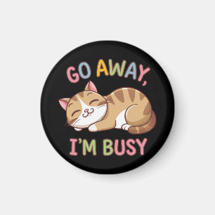 Go away, I'm busy Magnet