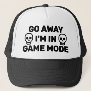 Go Away - I'm In Game Mode™ Trucker Hat