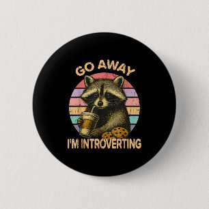 Go Away I'm Introverting Funny Raccoon Sarcastic 6 Cm Round Badge