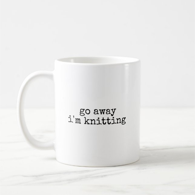 Go Away Im Knitting Lover Funny Knitter Coffee Mug (Left)