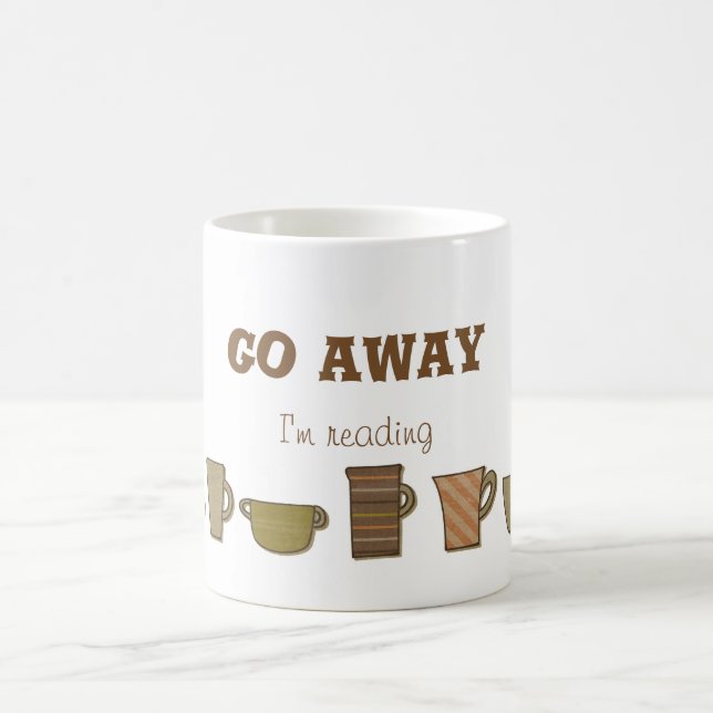 Go Away I'm Reading Books Coffee Tea Mug (Center)