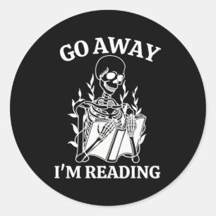 Go Away I'M Reading Skeleton Book Classic Round Sticker